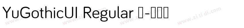 YuGothicUI Regular 常字体转换